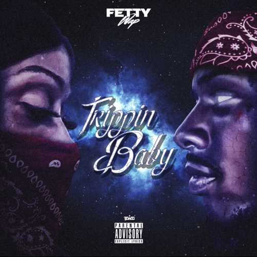 Fetty Wap - Trippin' Baby